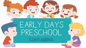 Early Days Preschool, Lisduggan are hiring. Early Days Preschool, Lisduggan are hiring.