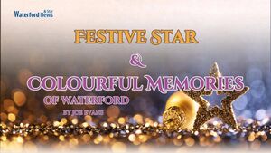 WATCH: 'Festive Star' and 'Colourful Memories of Waterford' are officially launched 
