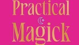 Practical Magick; Guidance, tools and spells by Hazel Cahill Practical Magick; Guidance, tools and spells by Hazel Cahill