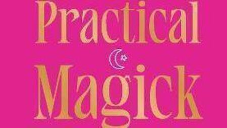 Book Review: 'Practical Magick' by Hazel Cahill